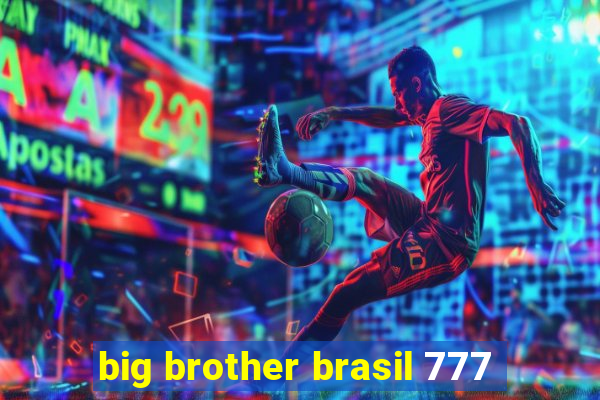 big brother brasil 777